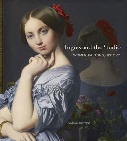 Ingres And The Studio Women Painting History
