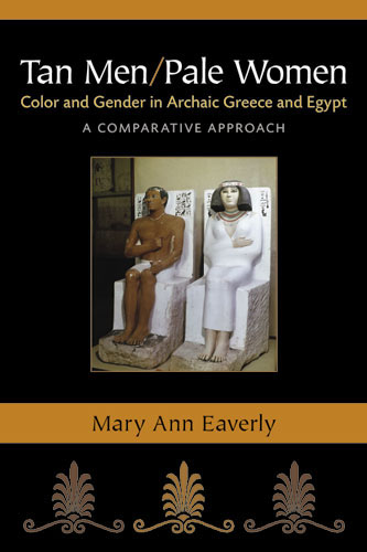 Tan Men Pale Women Color And Gender In Archaic Greece And Egypt