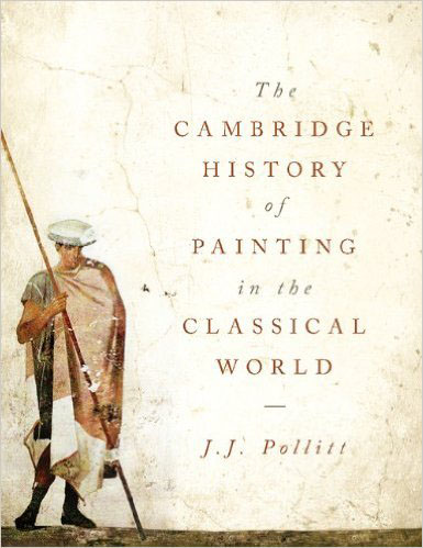 The Cambridge History Of Painting In The Classical World