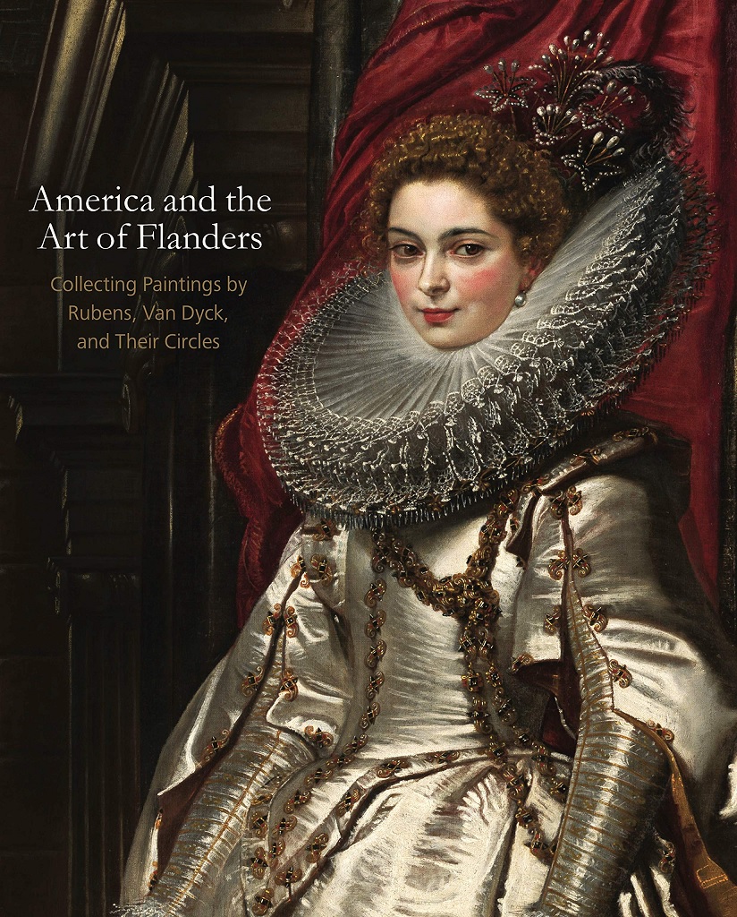 America and the Art of Flanders: Collecting Paintings by Rubens, Van ...